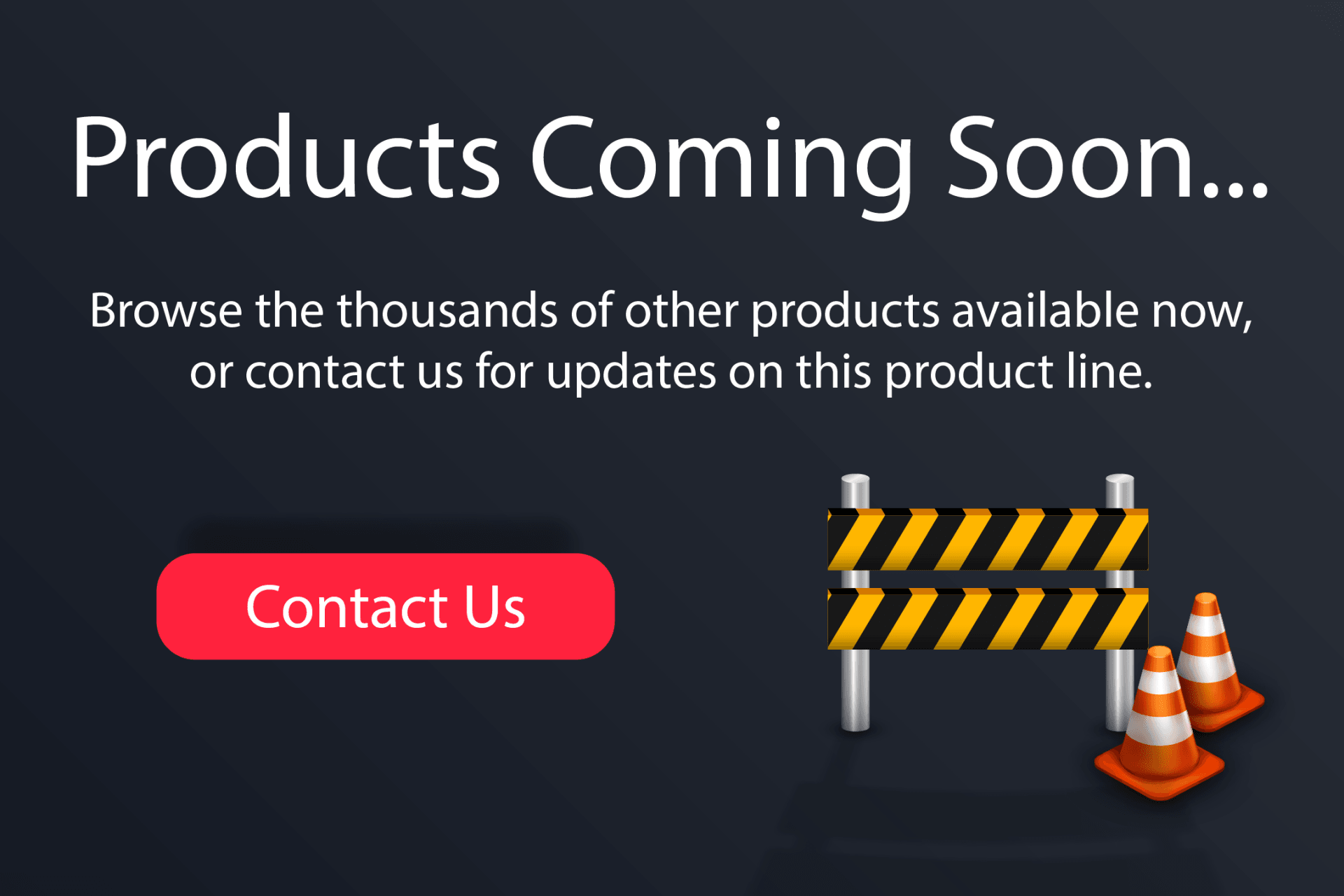 Products Coming Soon